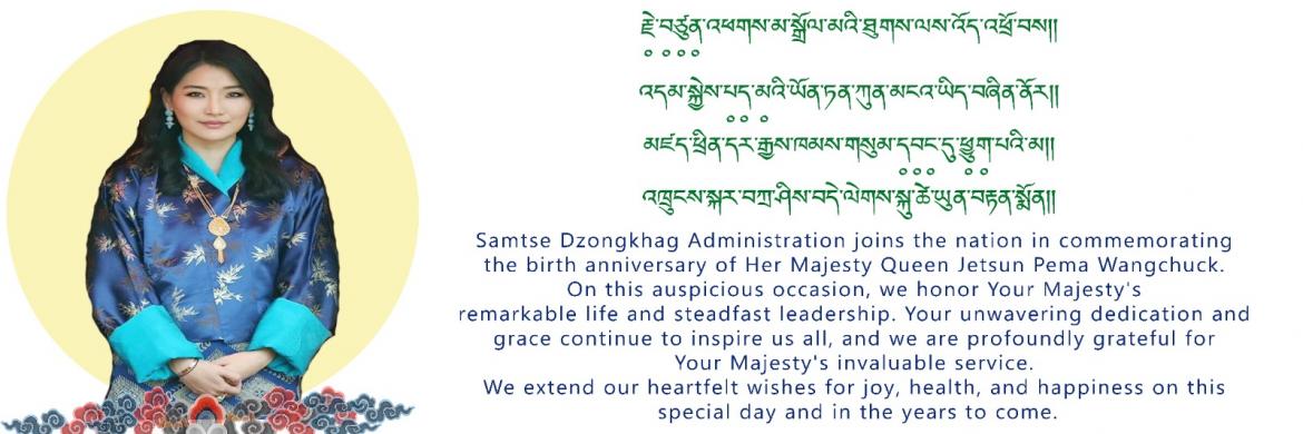 Felicitations on Birth Anniversary Of Her Majesty, The Gyaltsuen Jetsuen Pema Wangchuck  